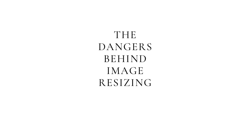 The dangers behind image resizing.png